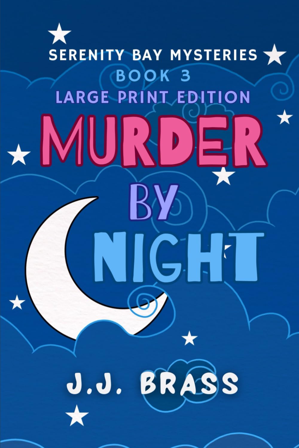 Murder by Night Large Print Edition (Serenity Bay Mysteries Large Print)