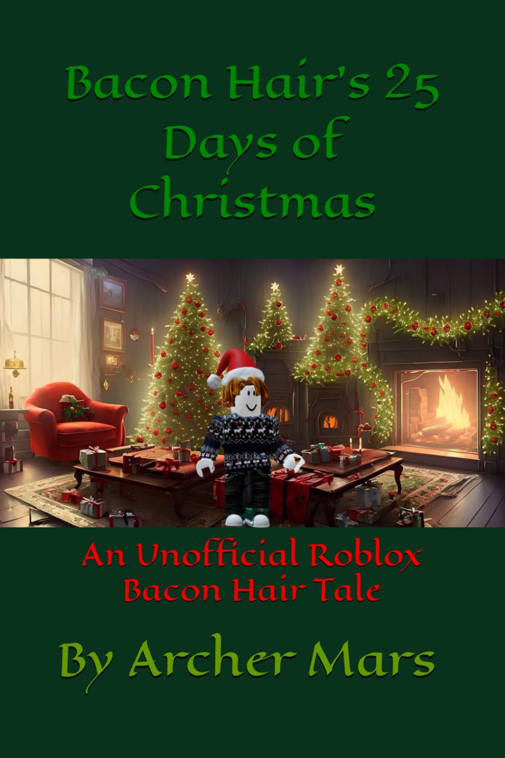 Bacon Hair's 25 Days of Christmas: An Unofficial Roblox Bacon Hair Tale