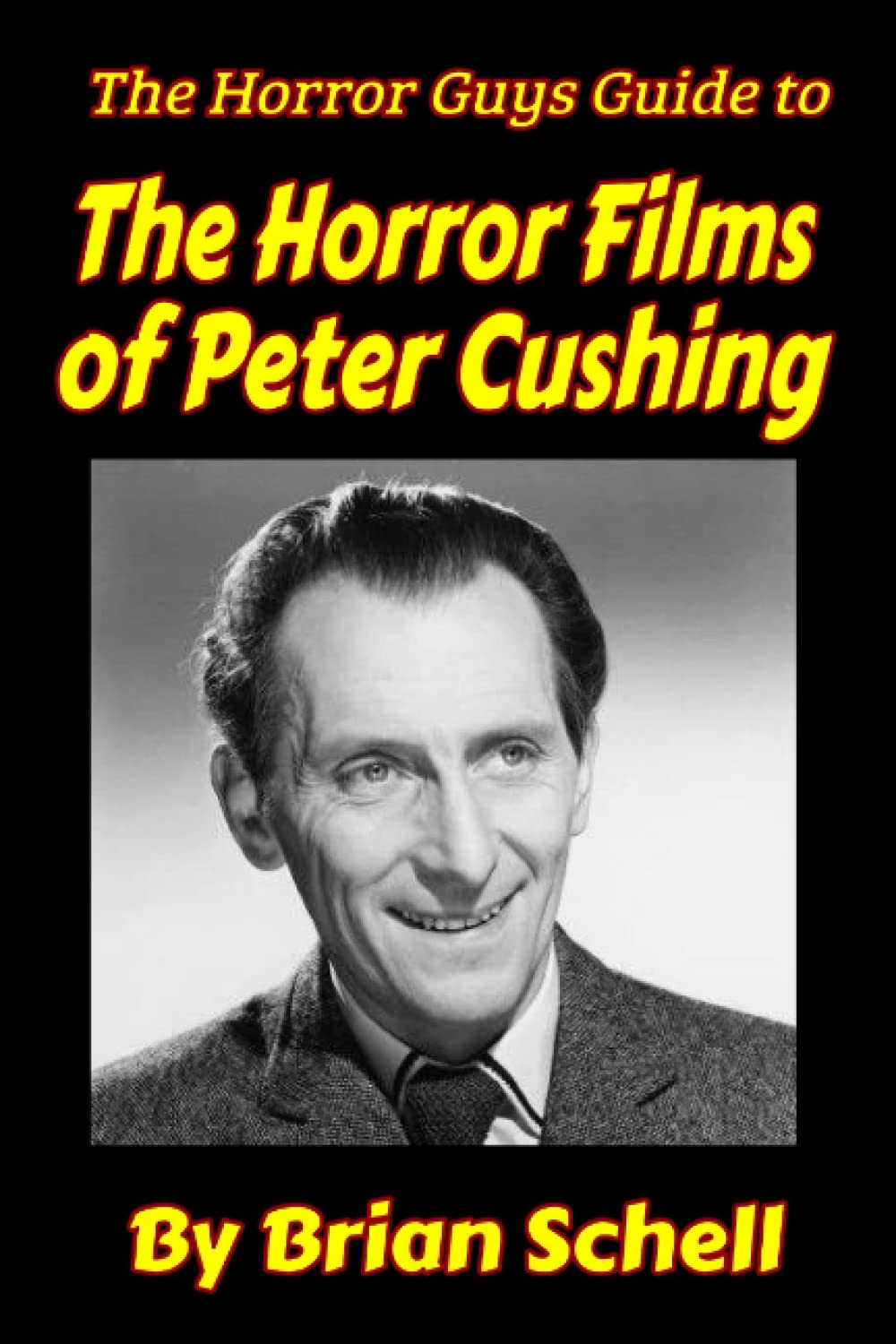 The Horror Guys Guide To The Horror Films of Peter Cushing