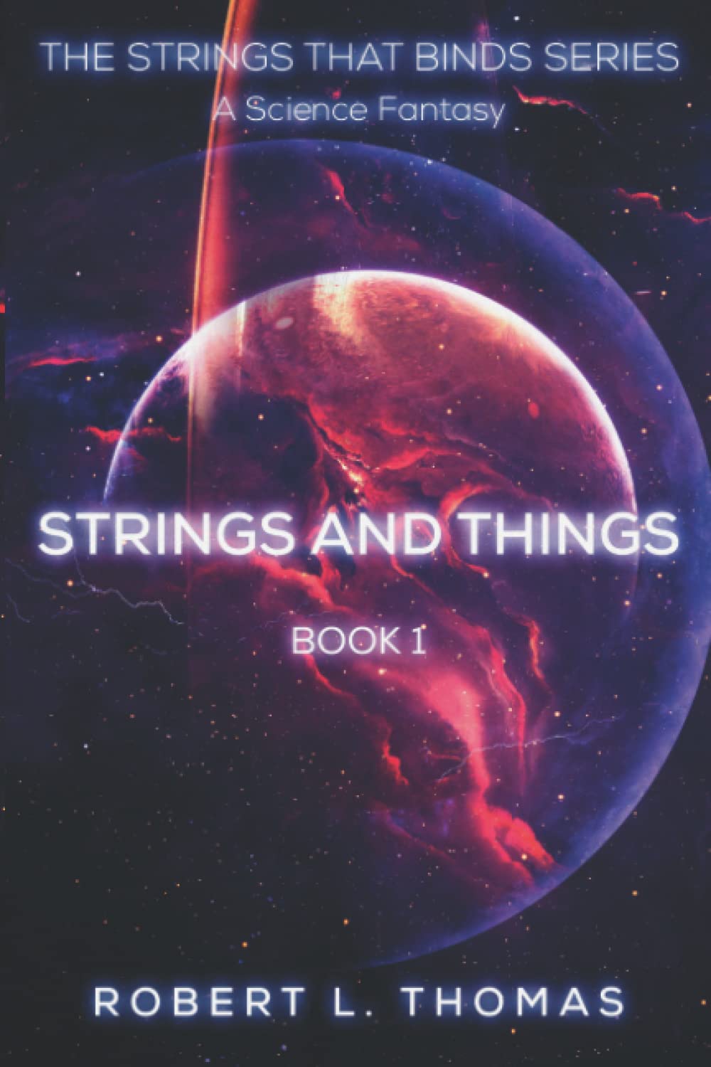 Strings and Things: A Strings That Bind Series - Book 1 – Part I