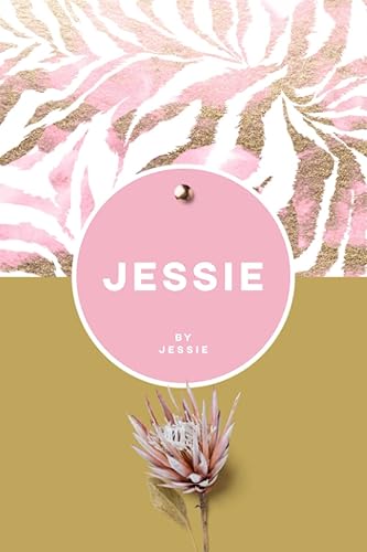 Jessie by Jessie: Personalized journal with rich animal print for women, teen girls, moms, daughters, and friends: journal gift (6 x 9 - 100 blank pages)