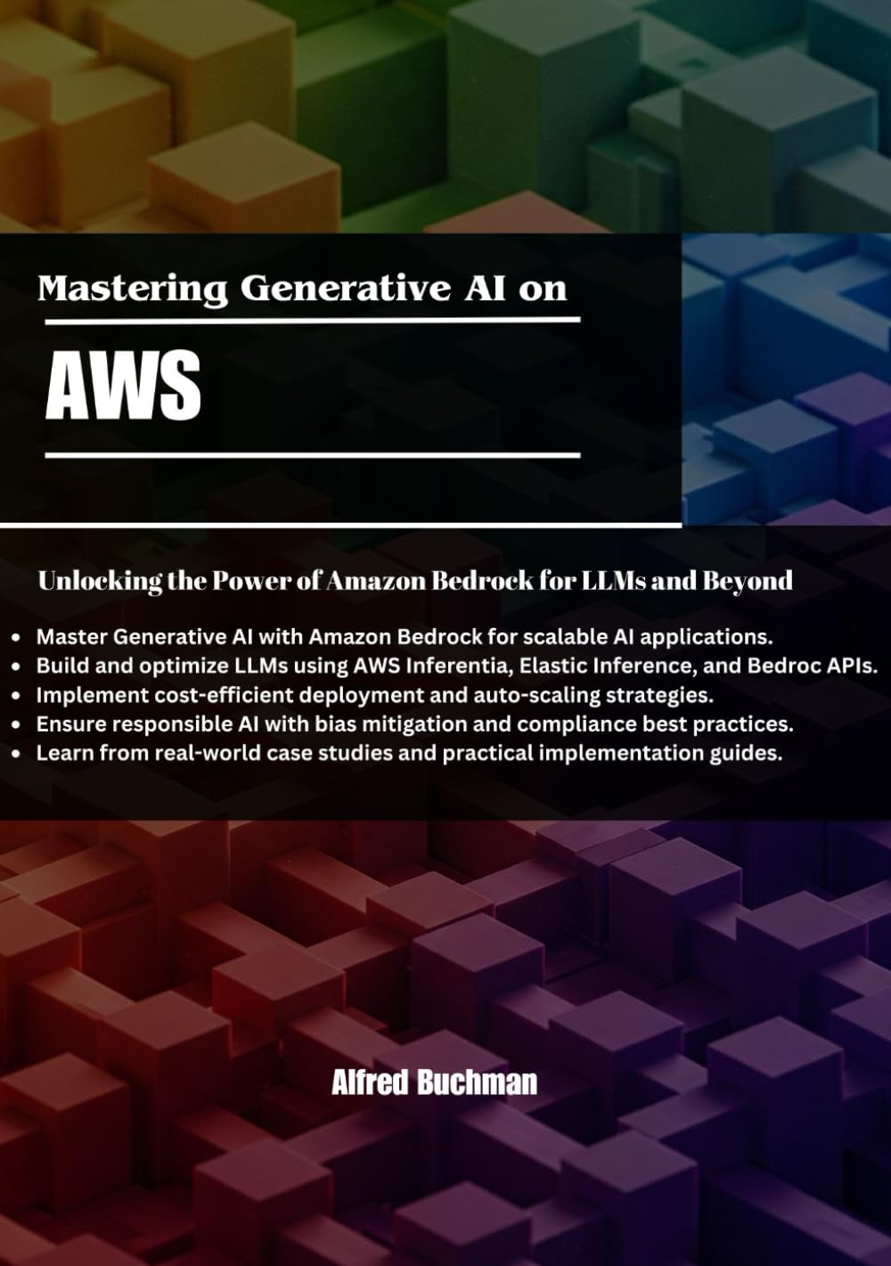 Mastering Generative AI on AWS: Unlocking the Power of Amazon Bedrock for LLMs and Beyond