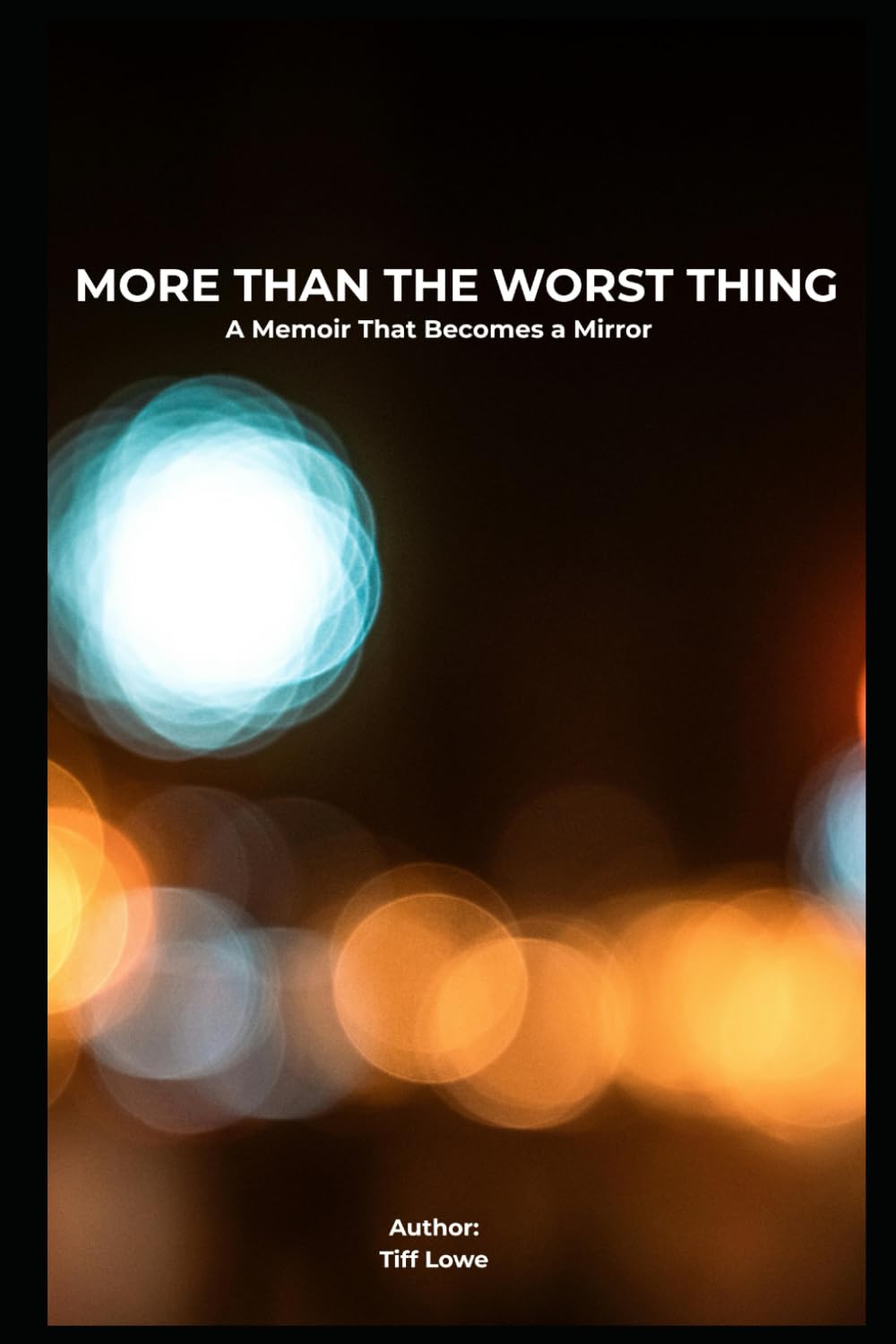 More Than the Worst Thing: A Memoir That Becomes a Mirror