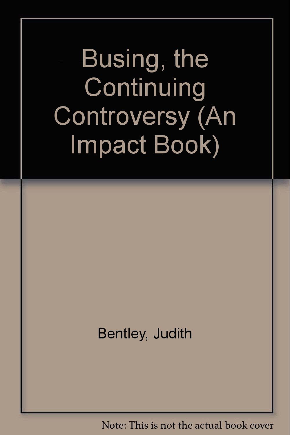 Buy Busing: The Continuing Controversy (An Impact Book) — BookShops.in