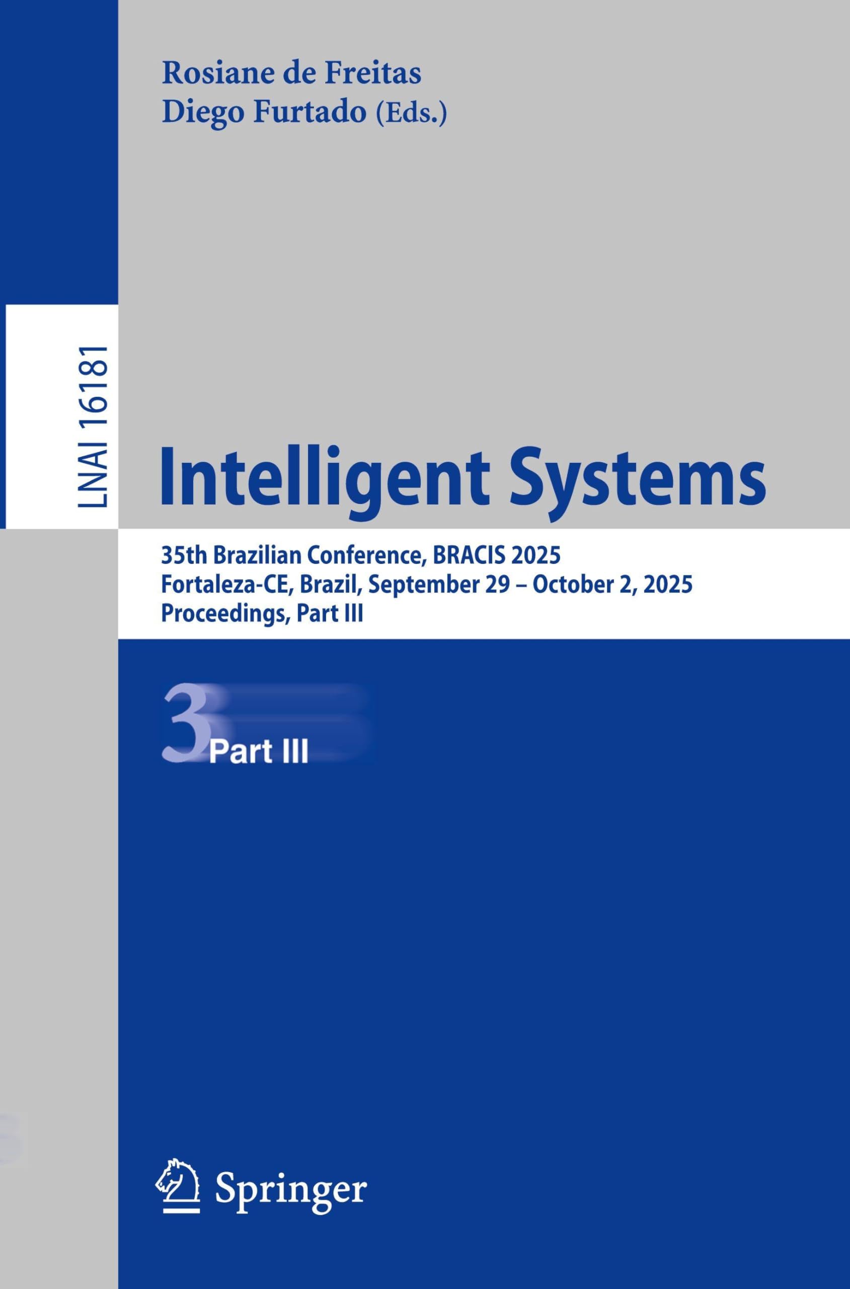 Intelligent Systems: 35th Brazilian Conference, BRACIS 2025, Fortaleza-CE, Brazil, September 29 – October 2, 2025, Proceedings, Part III (Lecture Notes in Computer Science, 16181)