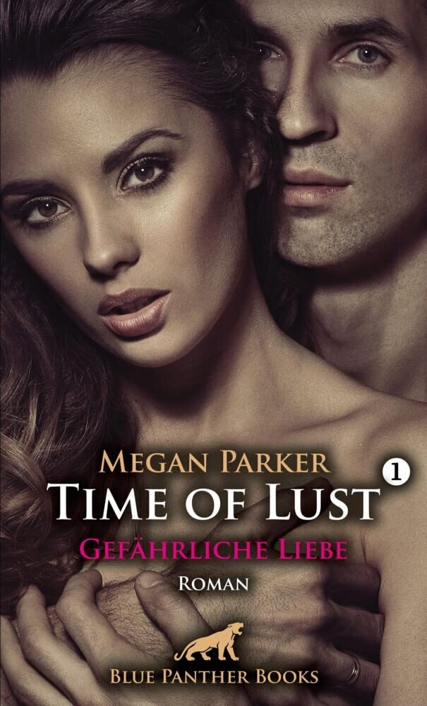 Time of Lust | Band 1 | Gefährliche Liebe | Roman: Kann sie sich Santiagos Verführungskraft widersetzen?