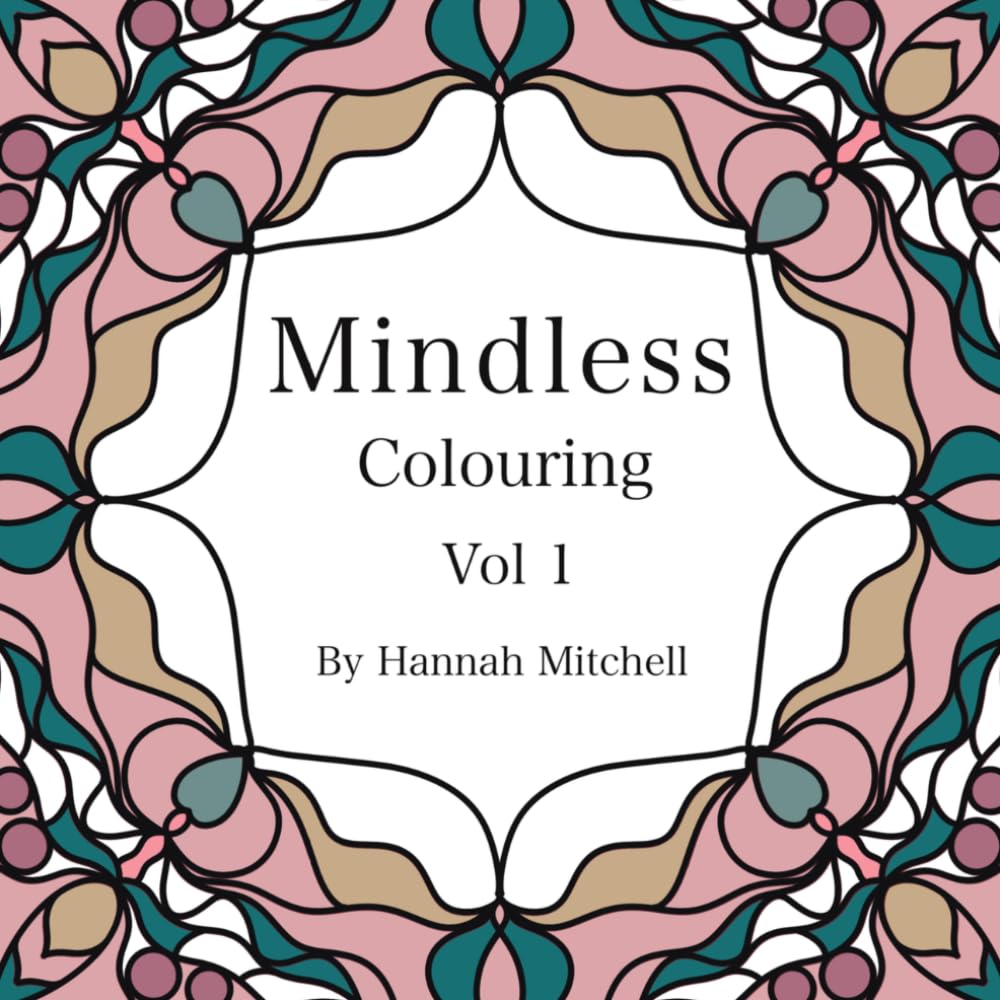Mindless Colouring: Vol 1 – Hand-Drawn Mandala Art