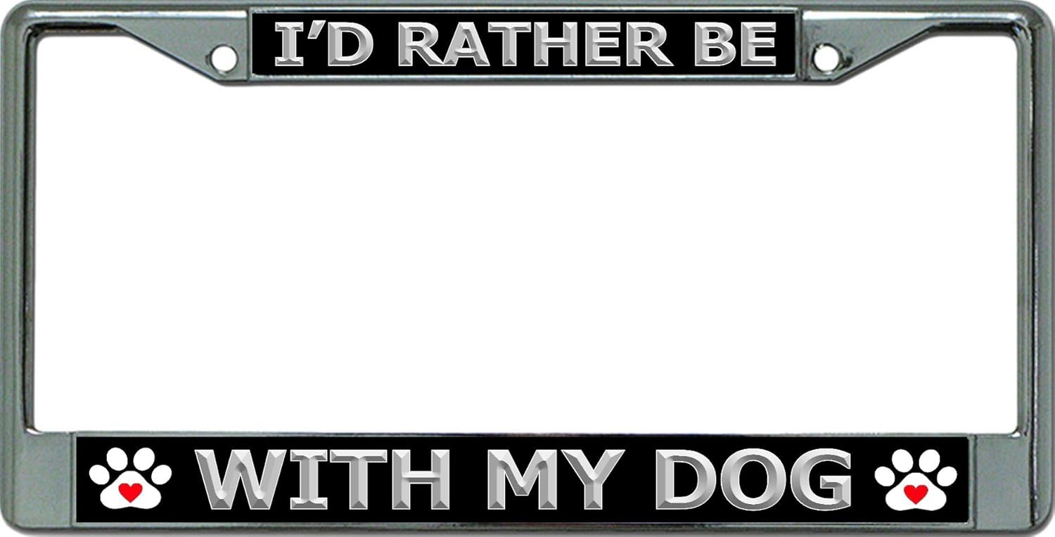 I'd Rather Be with My Dog Chrome License Plate Frame