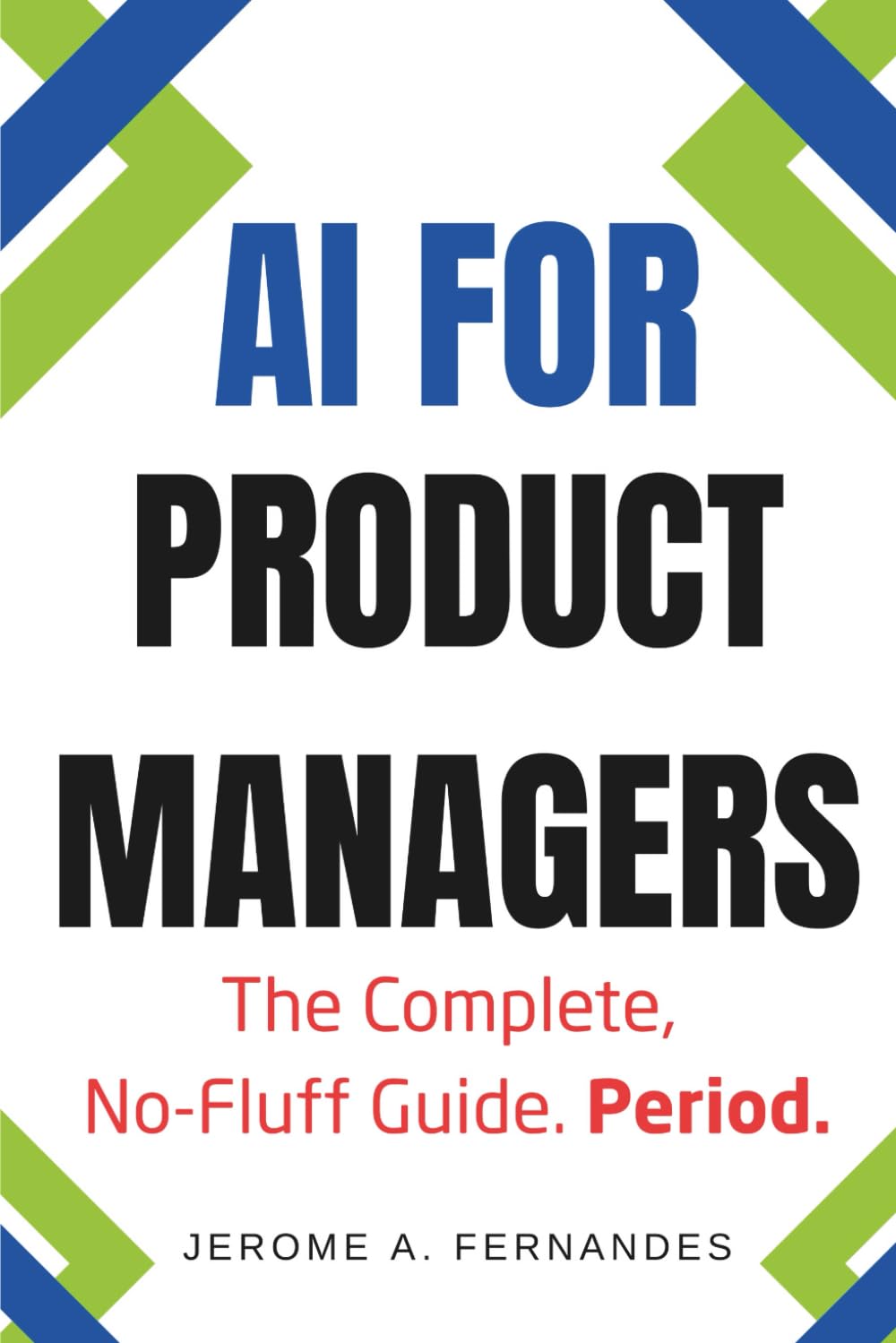 AI for Product Managers: The Complete, No-Fluff Guide