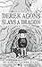 Derek Agons Slays A Dragon