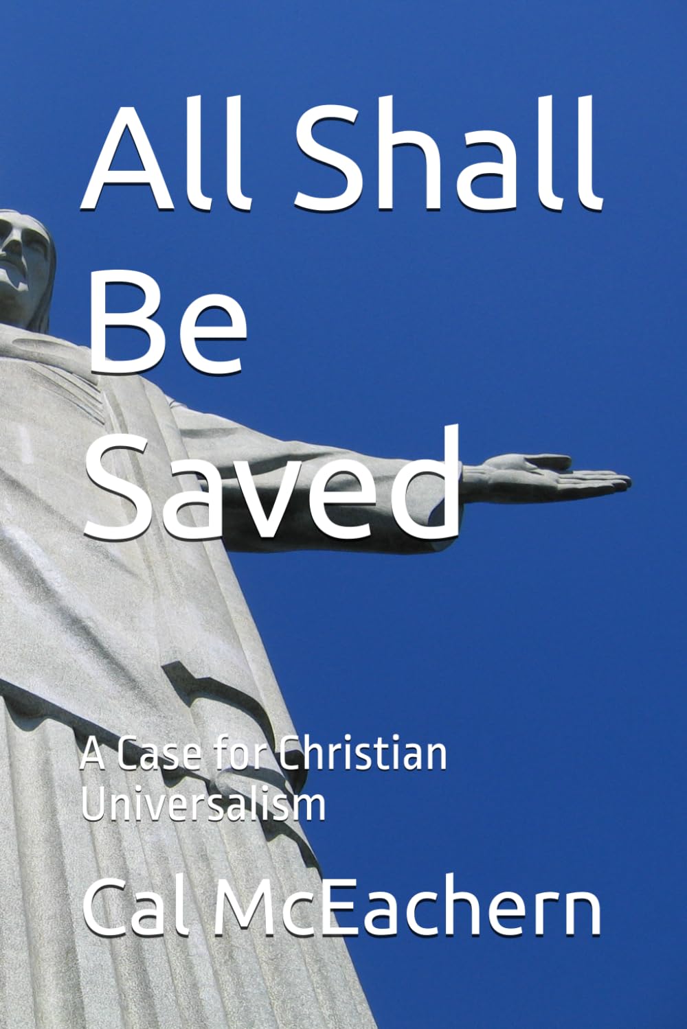 All Shall Be Saved: A Case for Christian Universalism