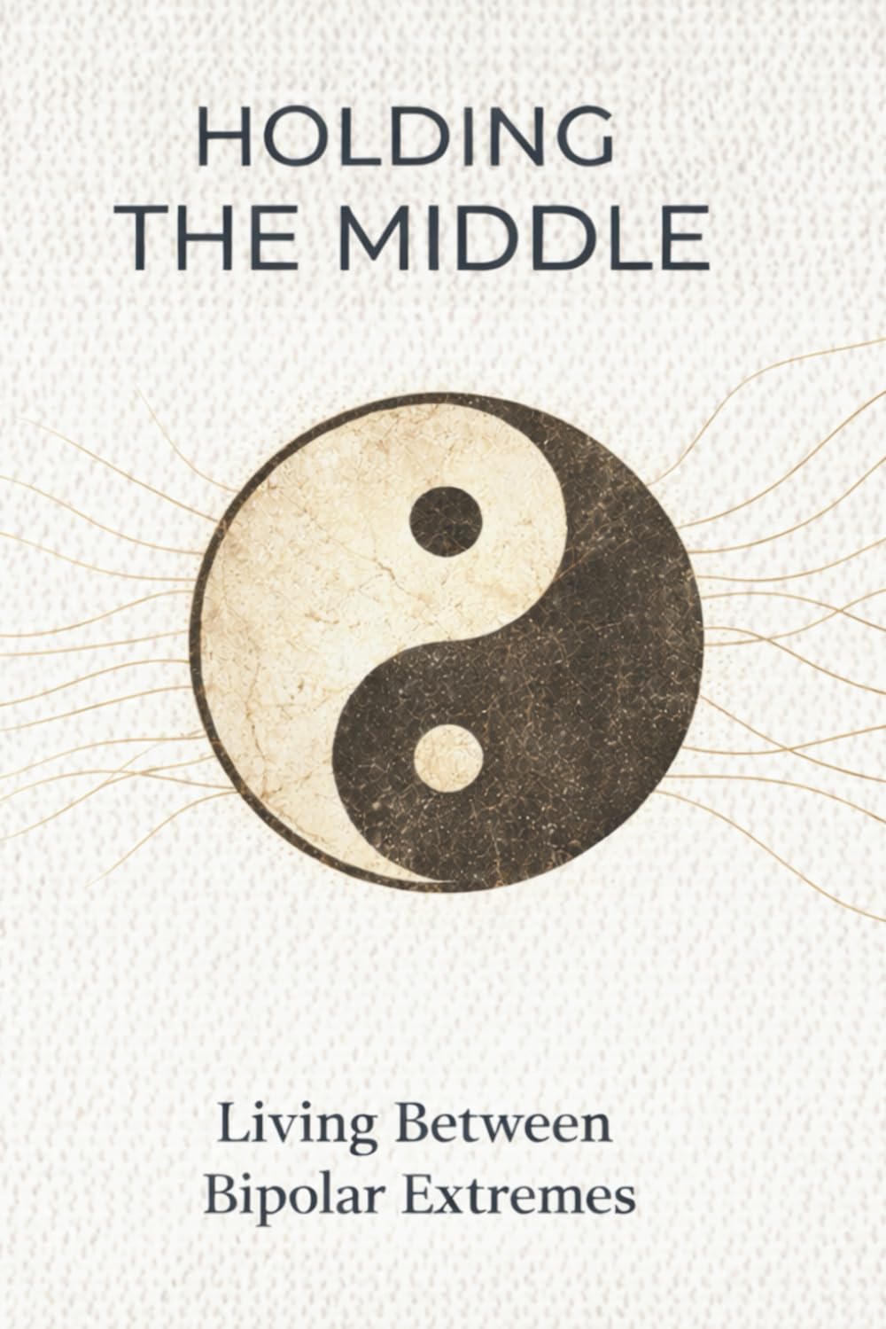 Holding the Middle: Living Between Bipolar Extremes