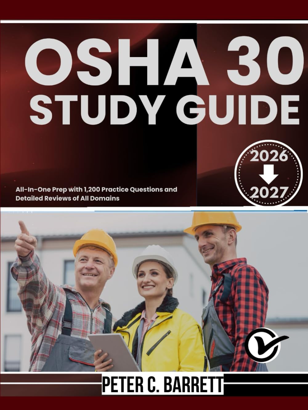 OSHA 30 Study Guide 2026-2027: All-In-One Prep with 1,200 Practice Questions and Detailed Reviews of All Domains