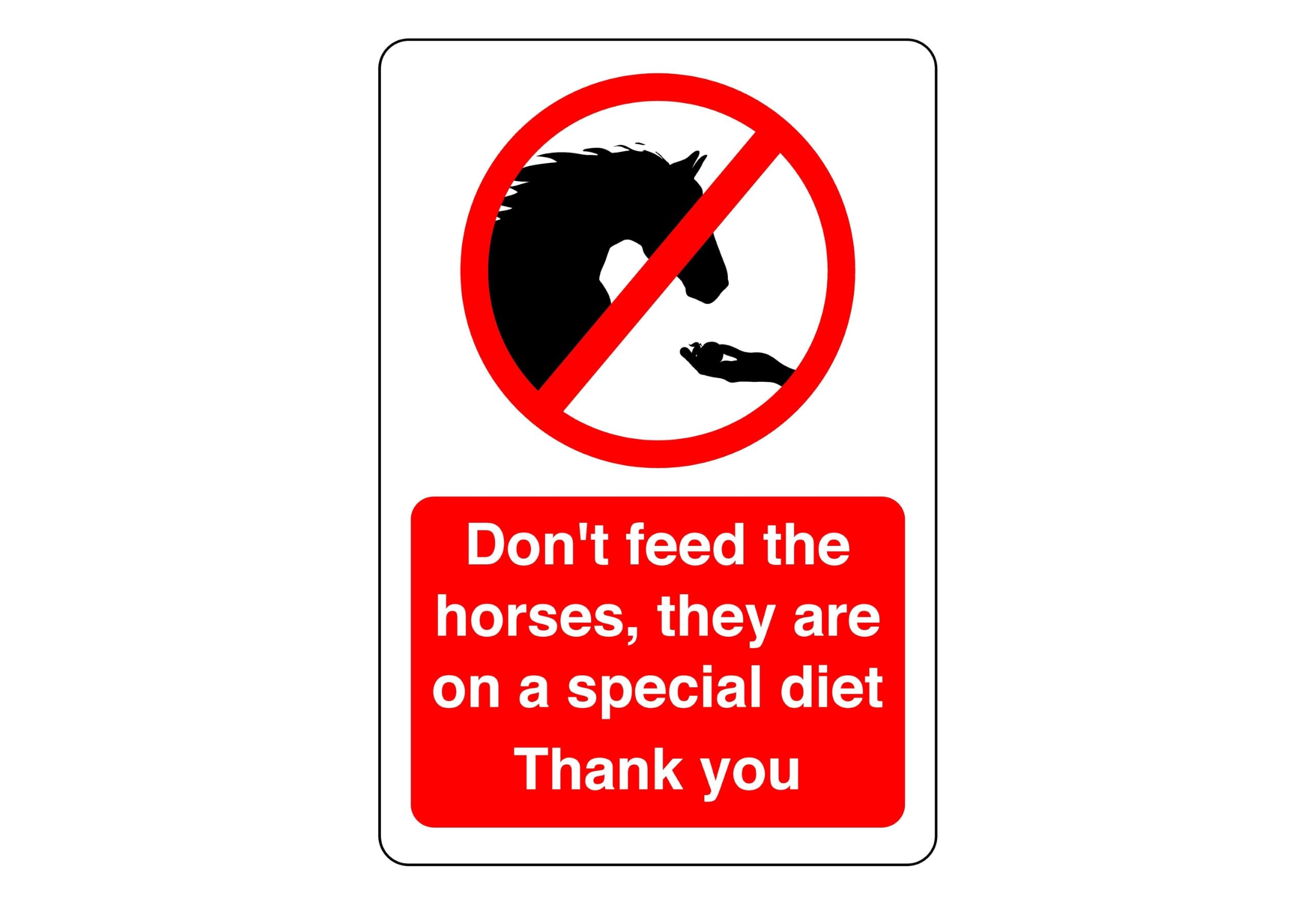 Do not feed the horses they are on a special diet sign - 3mm Aluminium Dibond high-visibility and durability for indoor/outdoor usage (400mm x 300mm) Ensures Safety Within 14m Viewing Distance.
