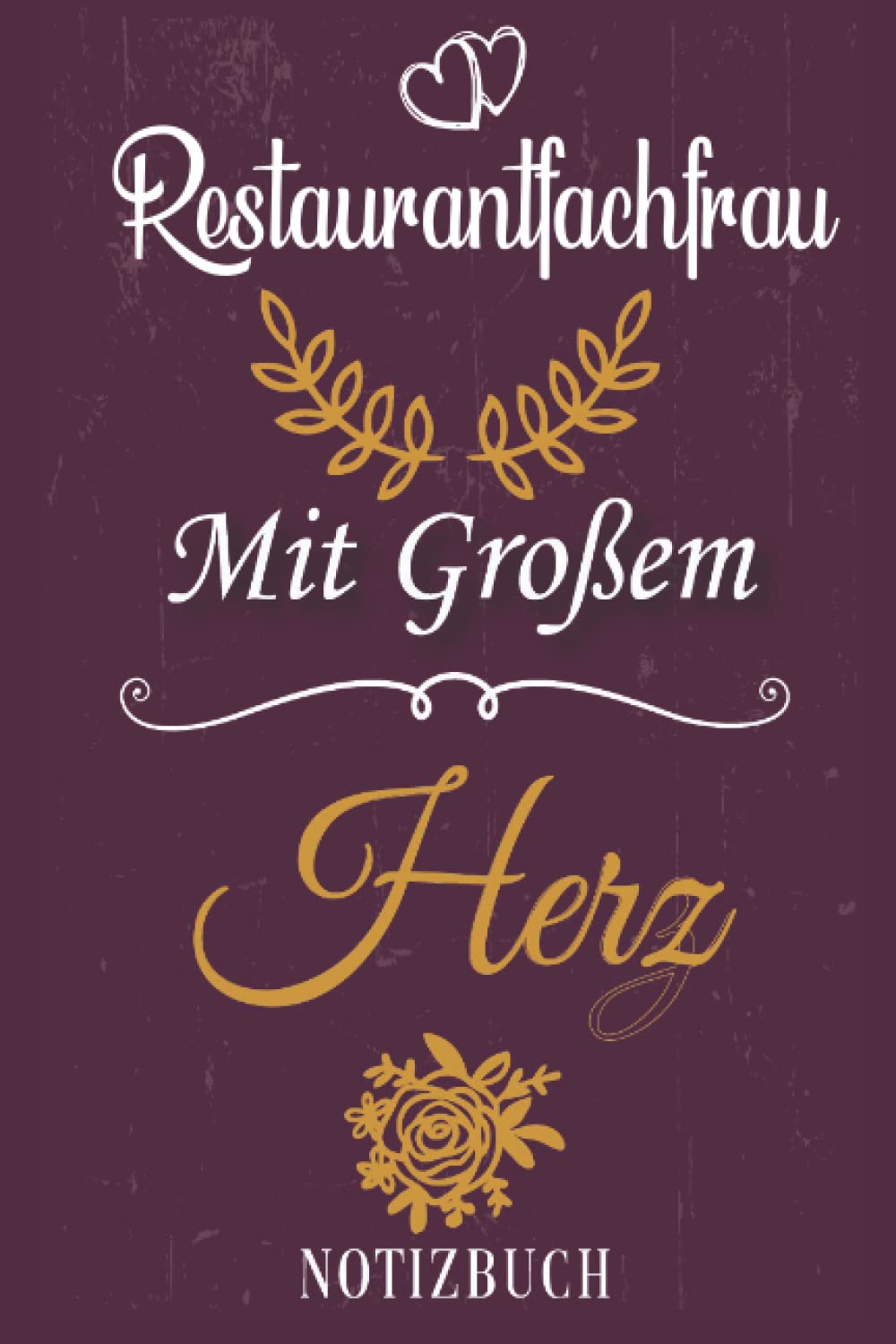Restaurantfachfrau Mit großem Herz: A5 Geschenk Notizbuch für Restaurantfachfrau | 120 Seiten liniert | Restaurantfachfrau Geschenke zum Geburtstag ... | Beste geschenke für Restaurantfachfrau