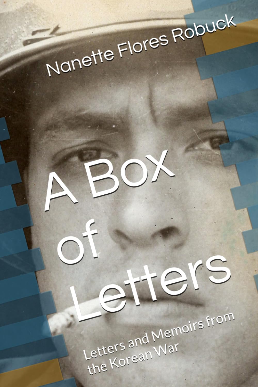 A Box of Letters: Letters and Memoirs from the Korean War