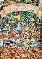 Tales from Martha B. Rabbit 0760723818 Book Cover