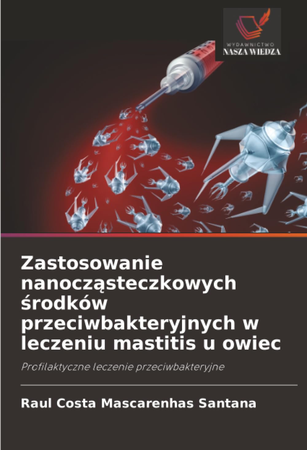 Zastosowanie nanocząsteczkowych środków przeciwbakteryjnych w leczeniu mastitis u owiec: Profilaktyczne leczenie przeciwbakteryjne