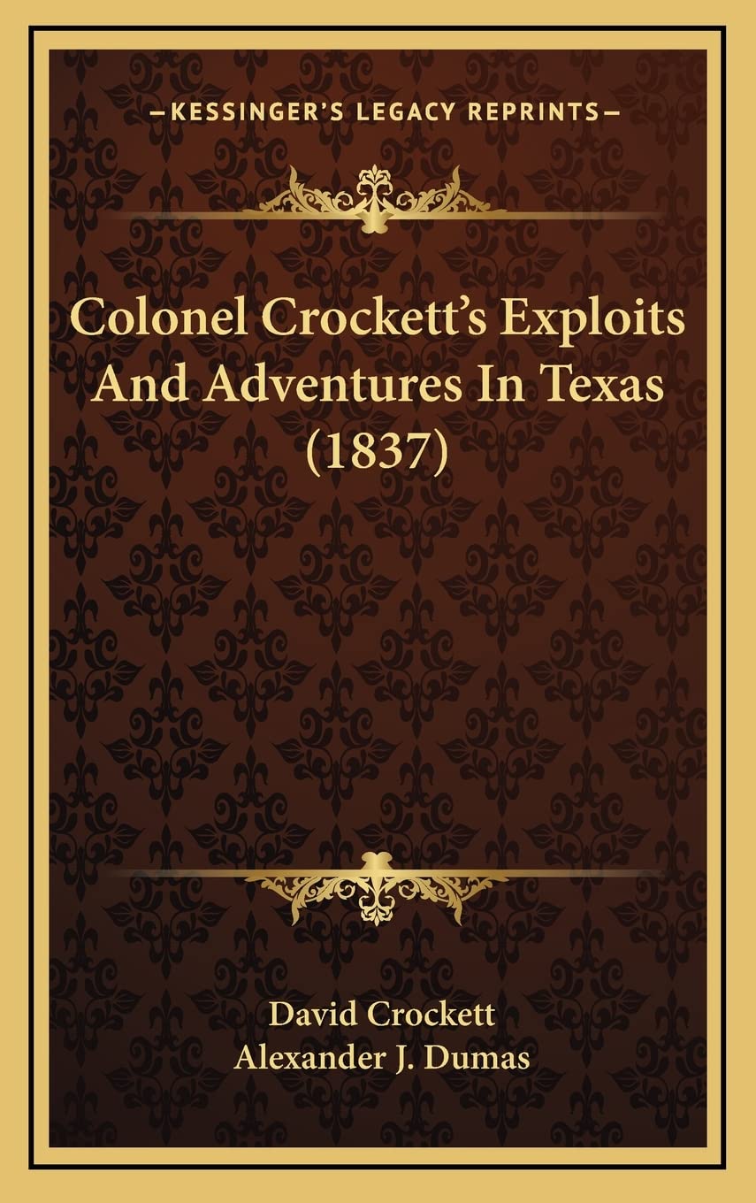 Colonel Crockett's Exploits And Adventures In Texas (1837)