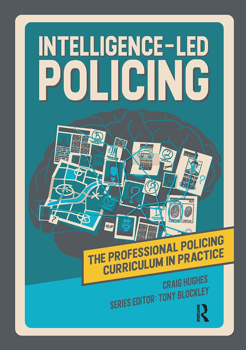 Intelligence-led Policing (The Professional Policing Curriculum in Practice)
