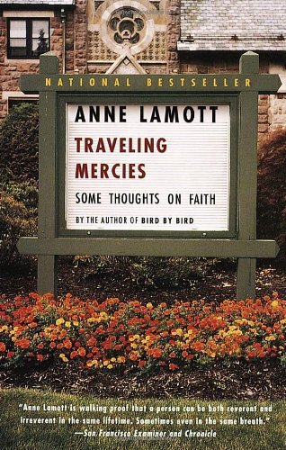 (Traveling Mercies: Some Thoughts on Faith) [By: Anne Lamott] [Feb, 2000]
