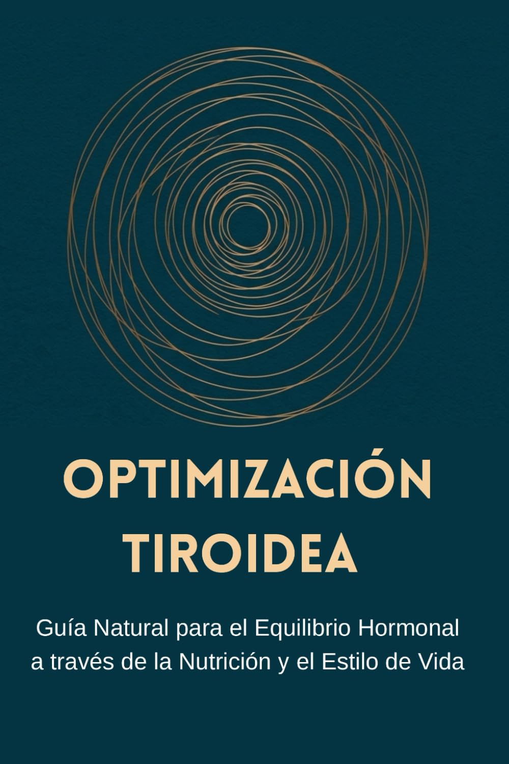 Optimización Tiroidea - Guía Natural para el Equilibrio Hormonal a través de la Nutrición y el Estilo de Vida: Estrategias de medicina funcional para ... el metabolismo y apoyar la salud autoinmune.