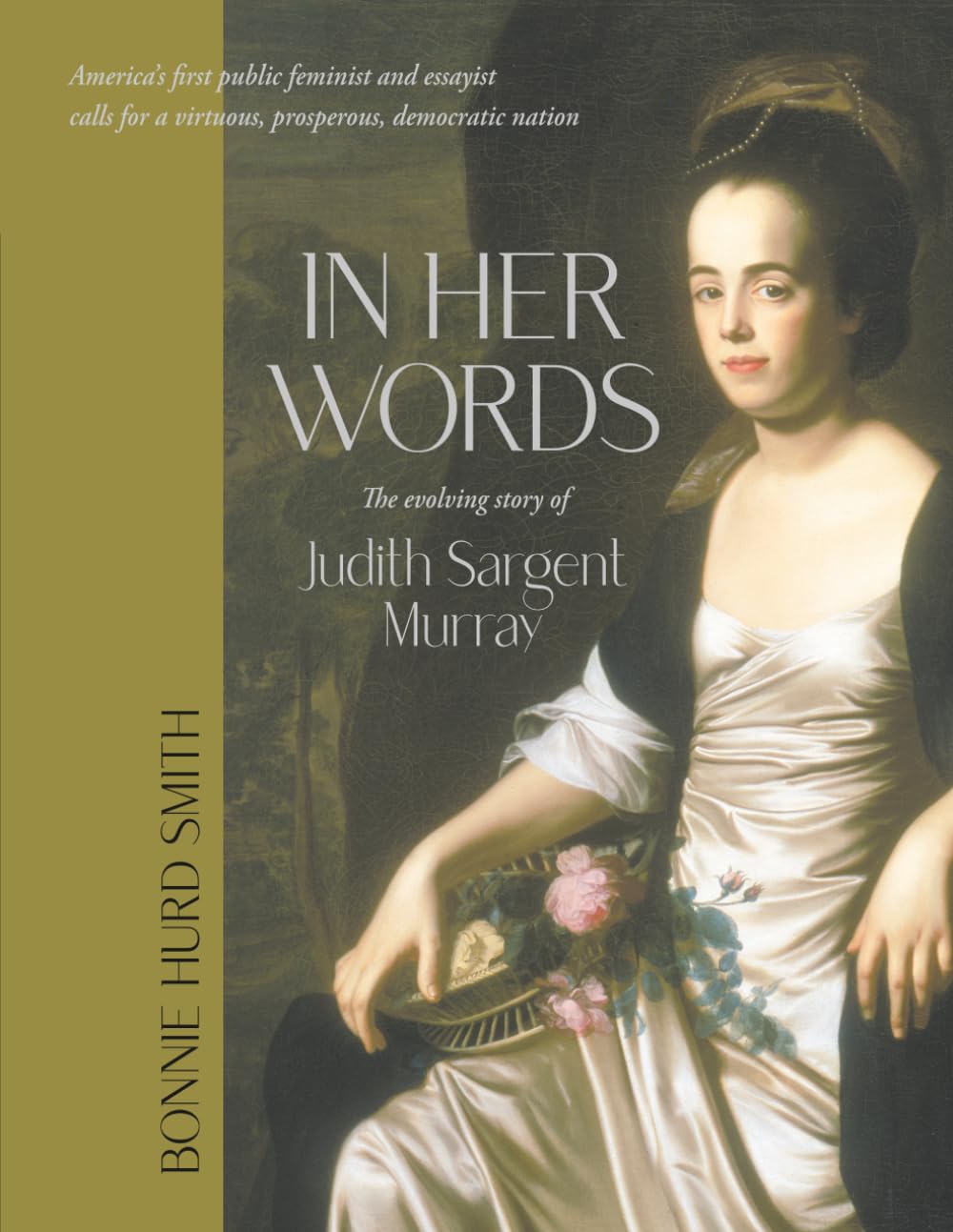 In Her Words: The evolving story of Judith Sargent Murray (Judith Sargent Murray: The Letter Books)