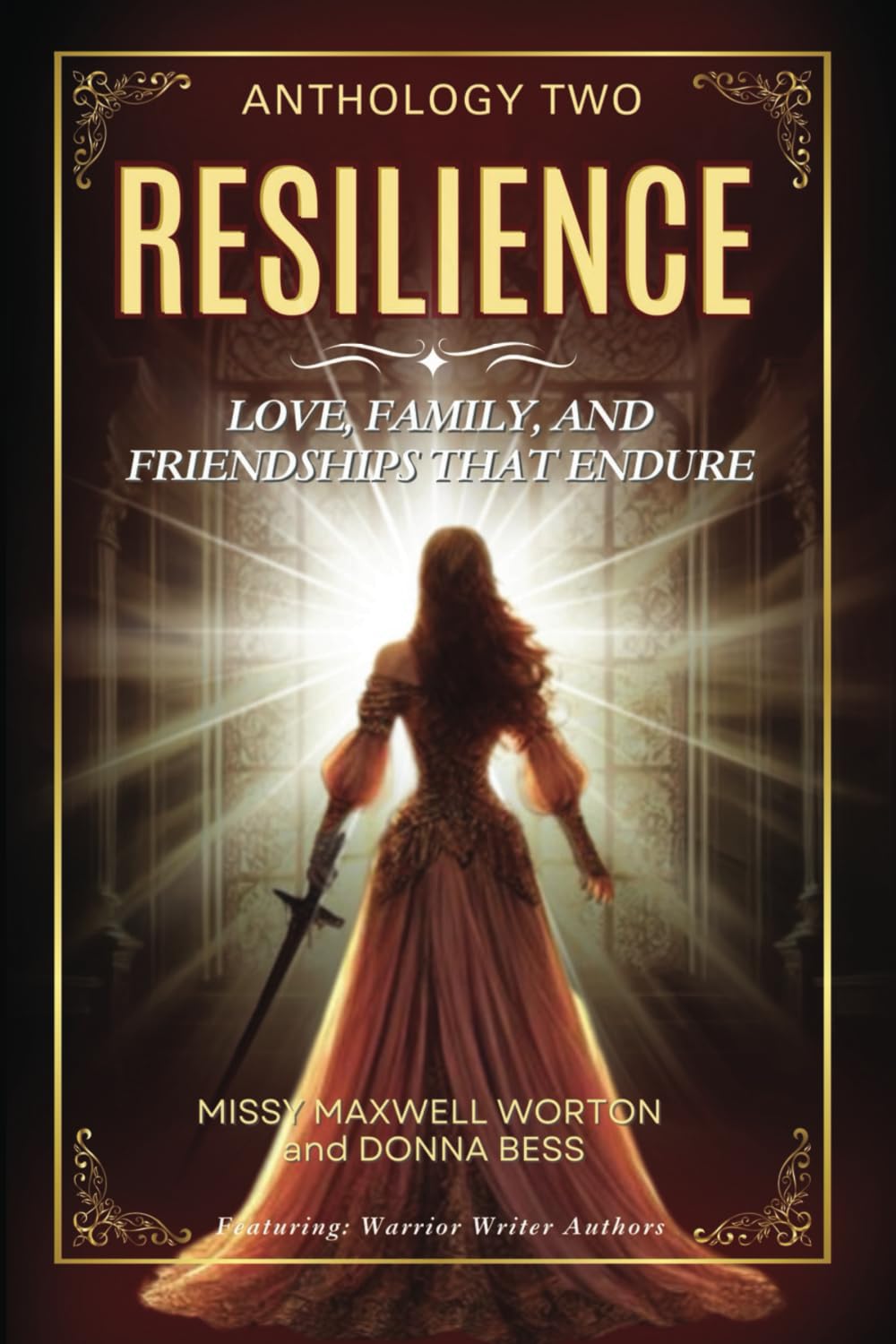 RESILIENCE: LOVE, FAMILY, AND FRIENDSHIPS THAT ENDURE