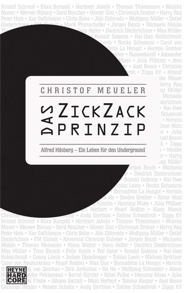 Das ZickZack-Prinzip: Alfred Hilsberg - ein Leben für den Underground