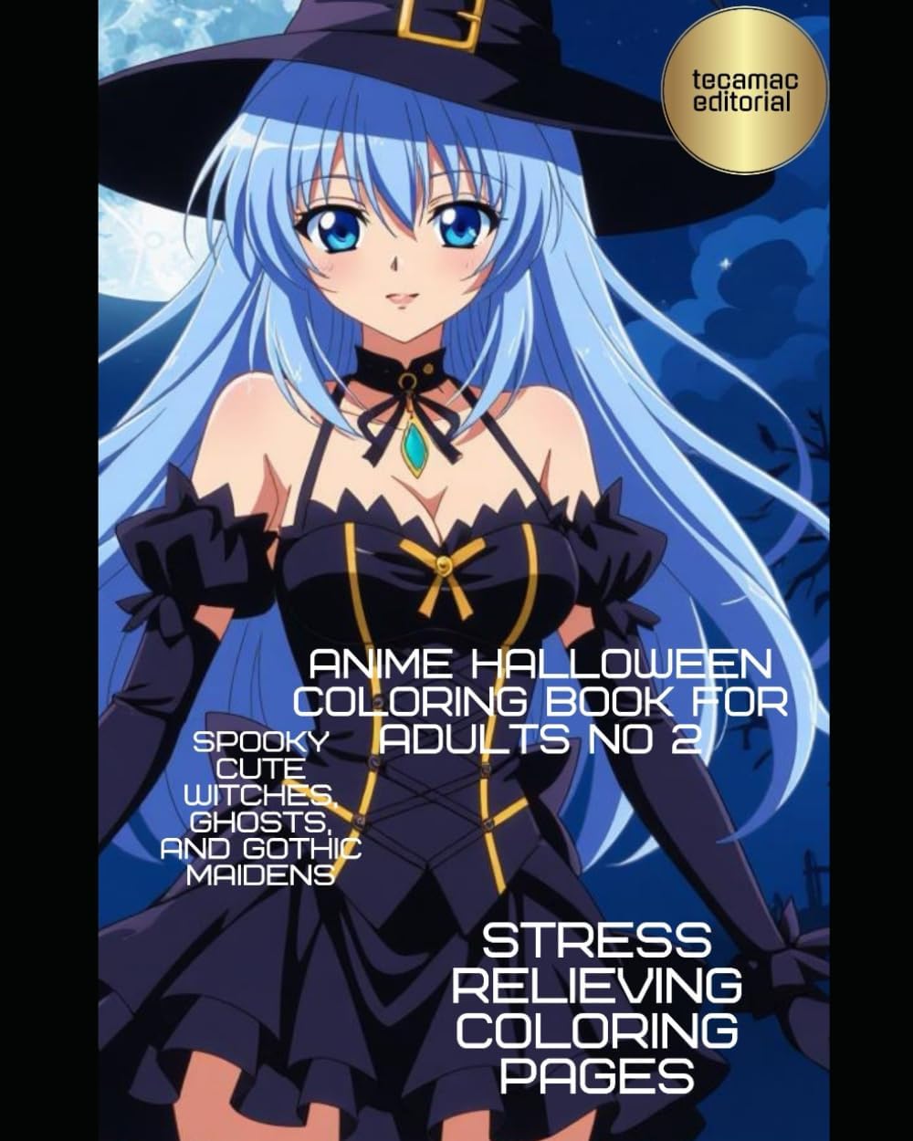Anime Girls Coloring Book for Adults: Beautiful Long Hair Fantasy Maidens and Cute Chibi Characters for Stress Relief No 2: Relax with 30 Unique Manga ... Maidens | Stress Relieving Coloring Pages)