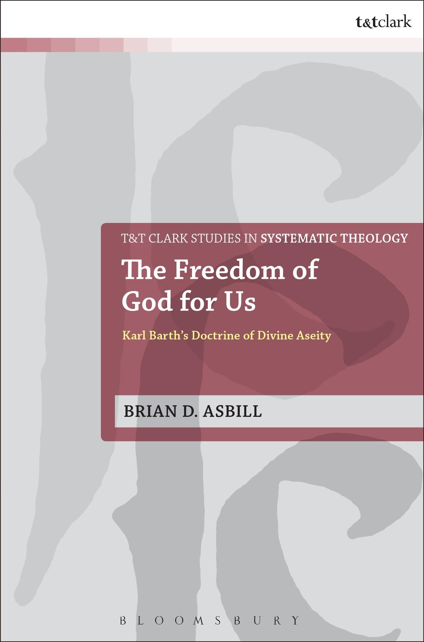 Buy The Freedom of God for Us: Karl Barth's Doctrine of Divine Aseity: 25 (T&T Clark Studies in Systematic Theology) — BookShops.in