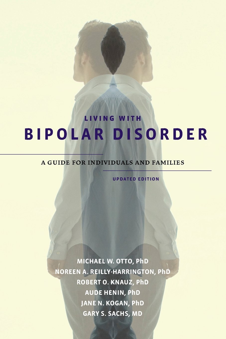 Living with Bipolar Disorder: A Guide for Individuals and Familiesupdated Edition