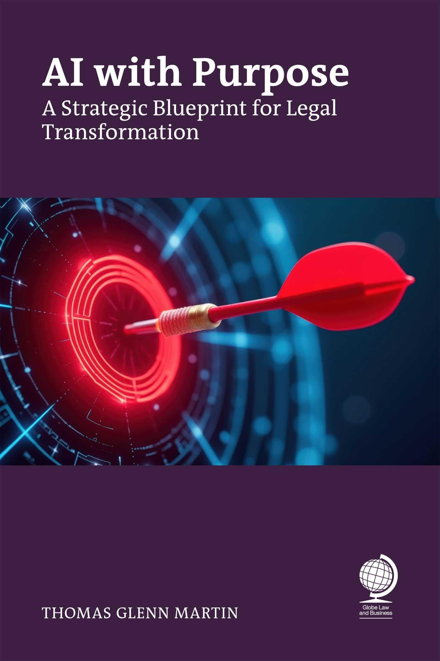 AI with Purpose: A Strategic Blueprint for Legal Transformation
