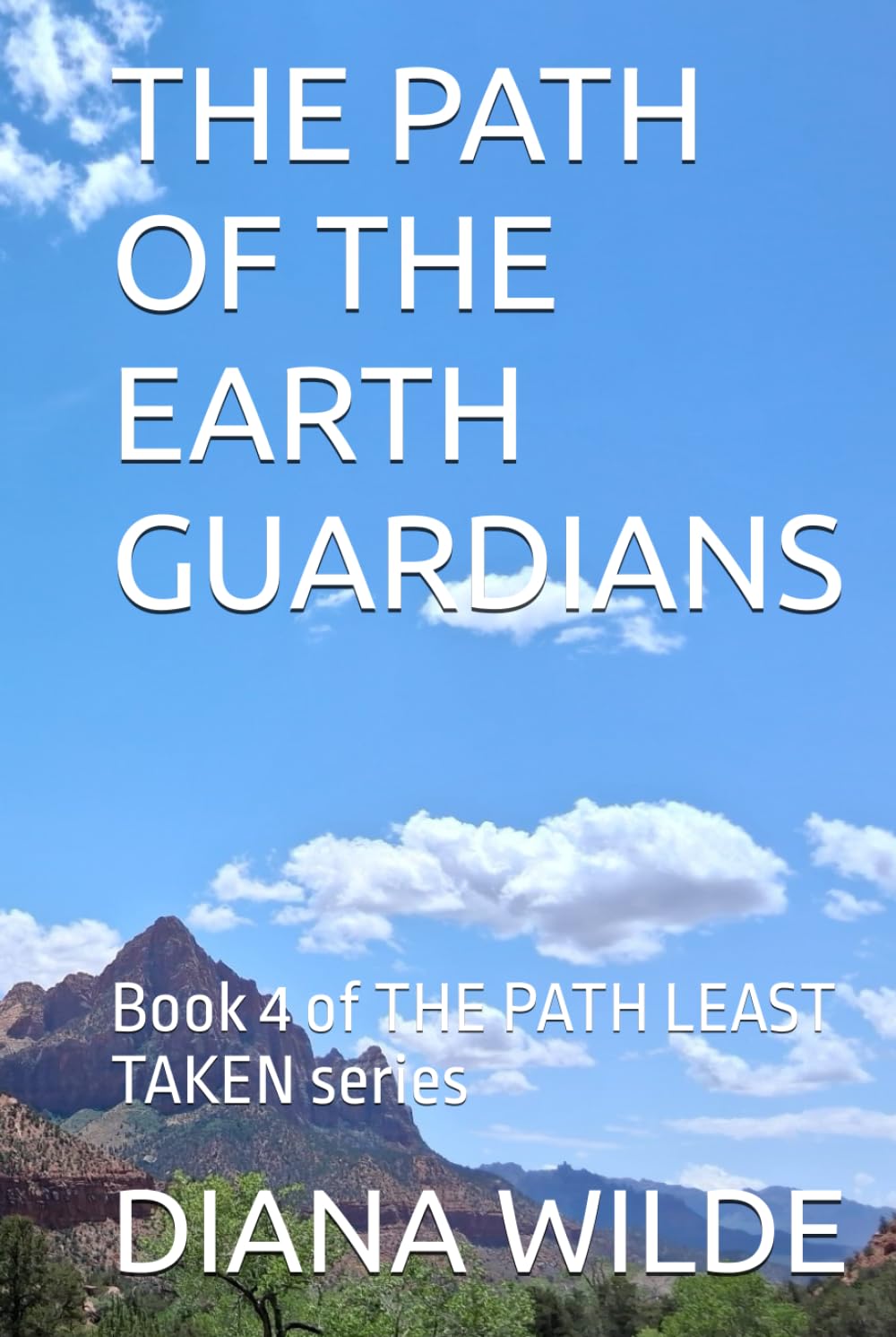 THE PATH OF THE EARTH GUARDIANS: Book 4 of THE PATH LEAST TAKEN series