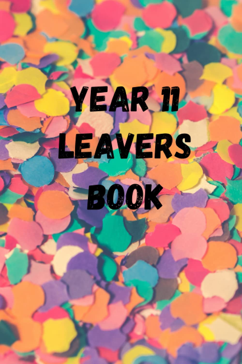 Year 11 Leavers Book: School leavers message book