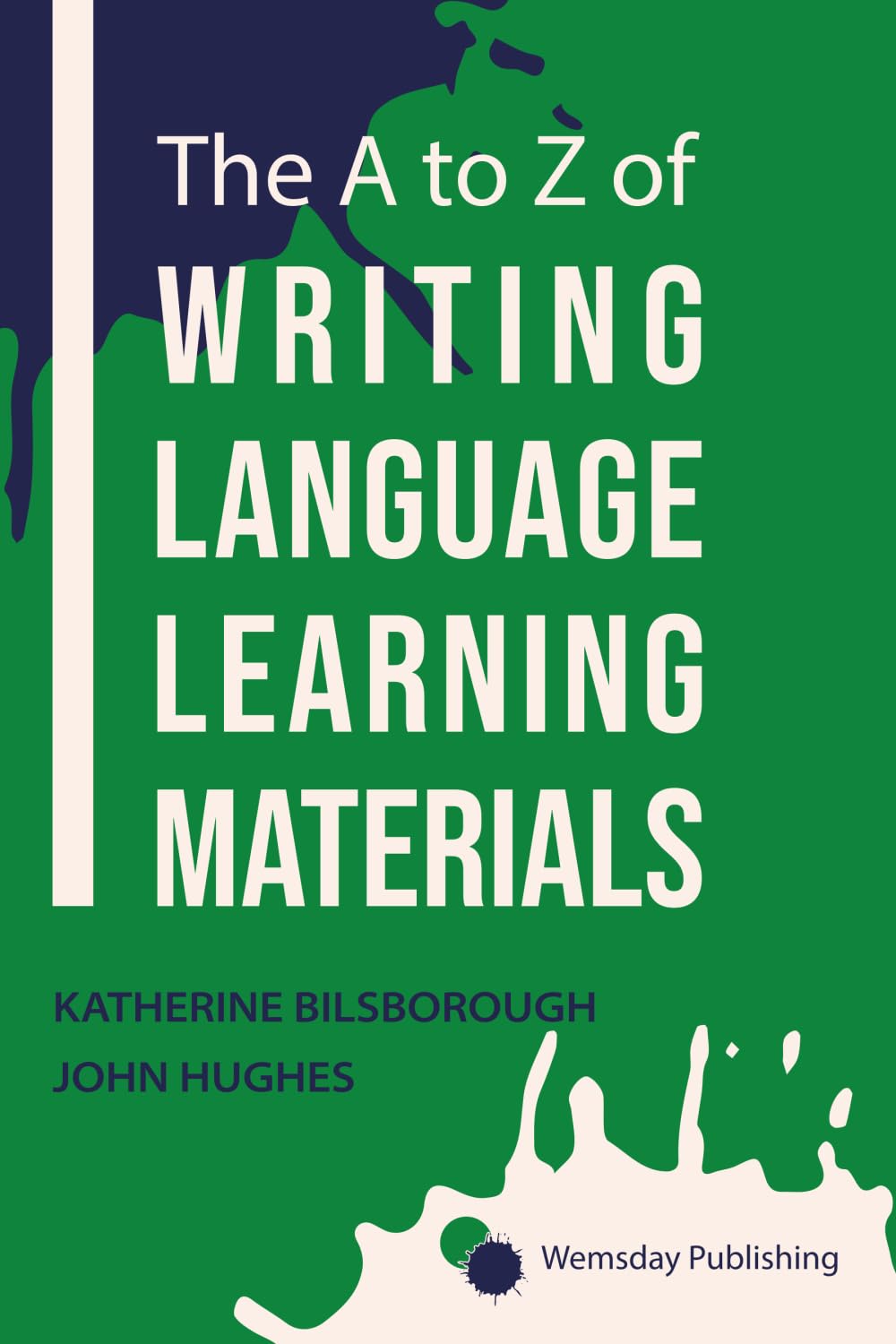The A to Z of Writing Language Learning Materials: For English language and modern language teachers and writers