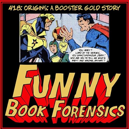 Funny Book Forensics 418 Origins: A Booster Gold Story