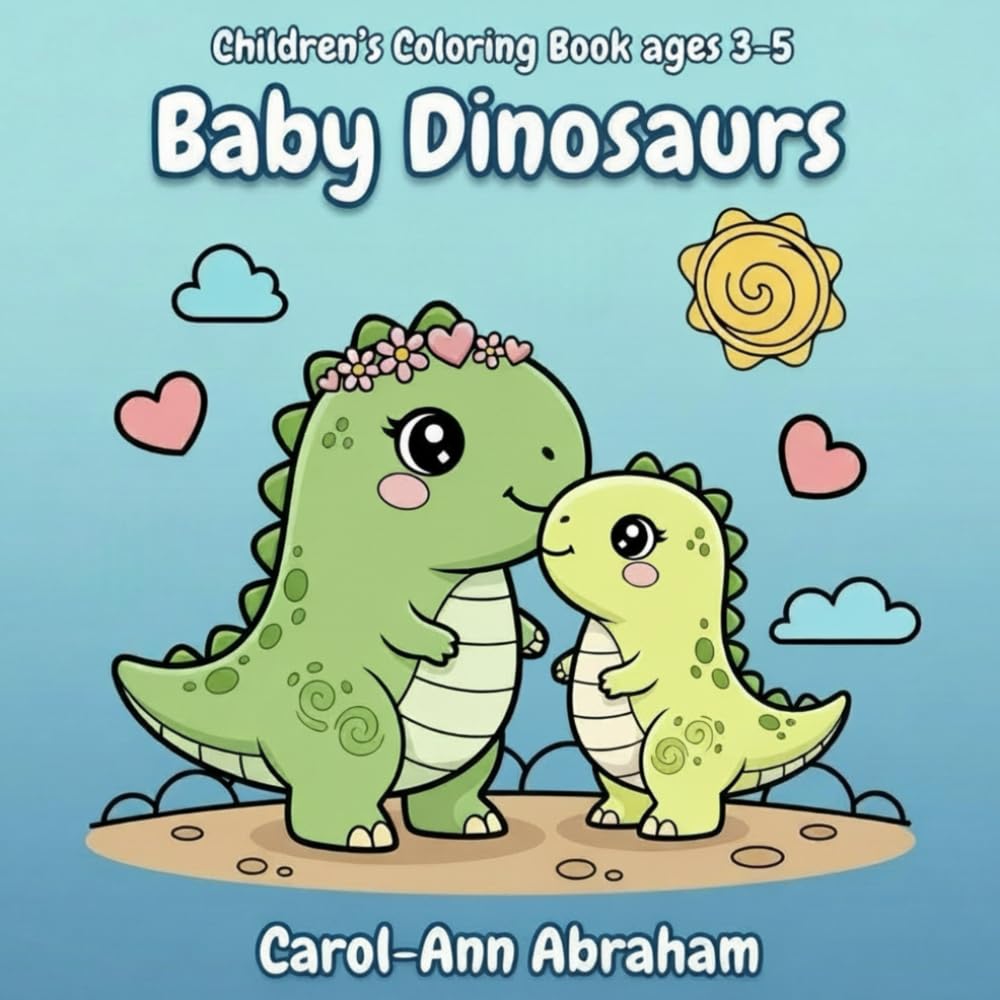 Children’s Coloring Book: Baby Dinosaurs: Ages 3–5: Cute Kawaii Coloring Pages for Kids (Baby Animals Coloring Books)
