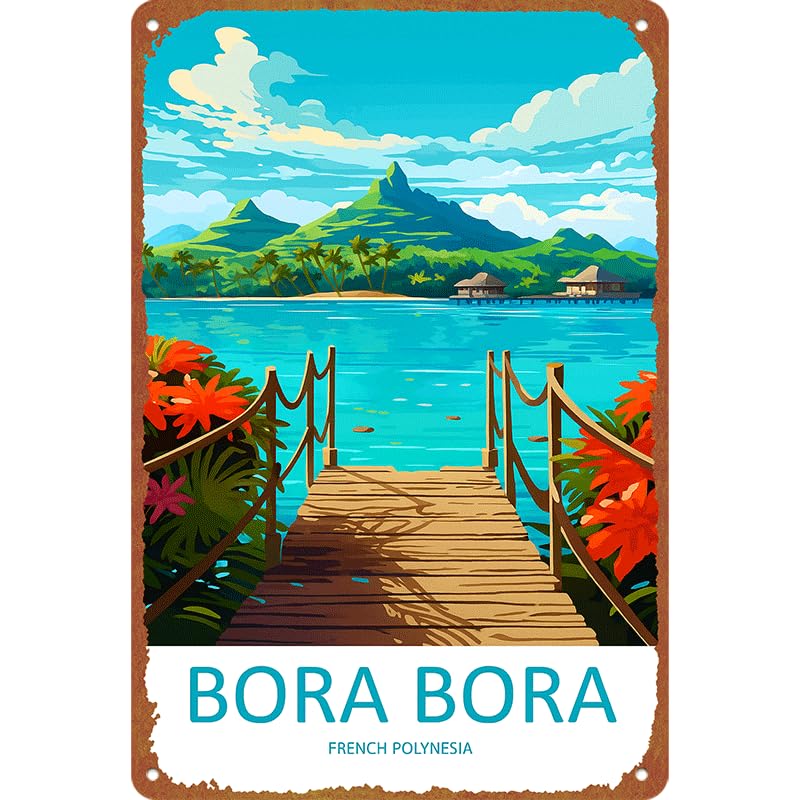 Bora Bora Metal Sign Fun & Quirky Creative Wall Decor 8 * 12 Inches Poster For Office Living Room Bedroom Cafes & Gifts
