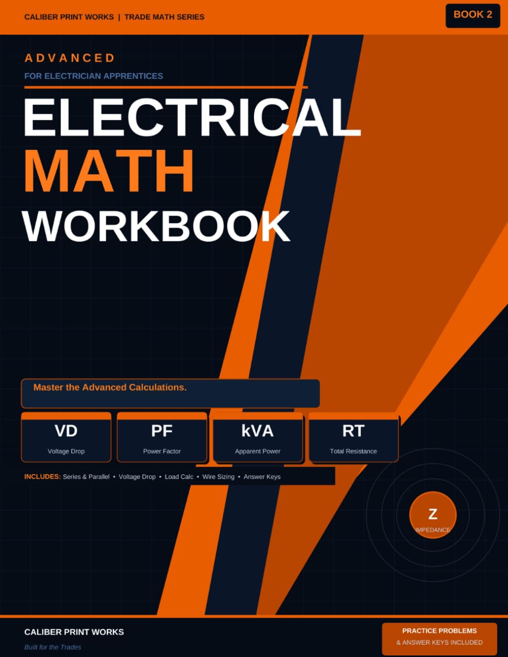 Advanced Electrical Math Workbook for Electrician Apprentices: Series & Parallel Circuits, Voltage Drop, Load Calculations, Wire Sizing and Power ... 2 (Caliber Print Works Trade Math Series)