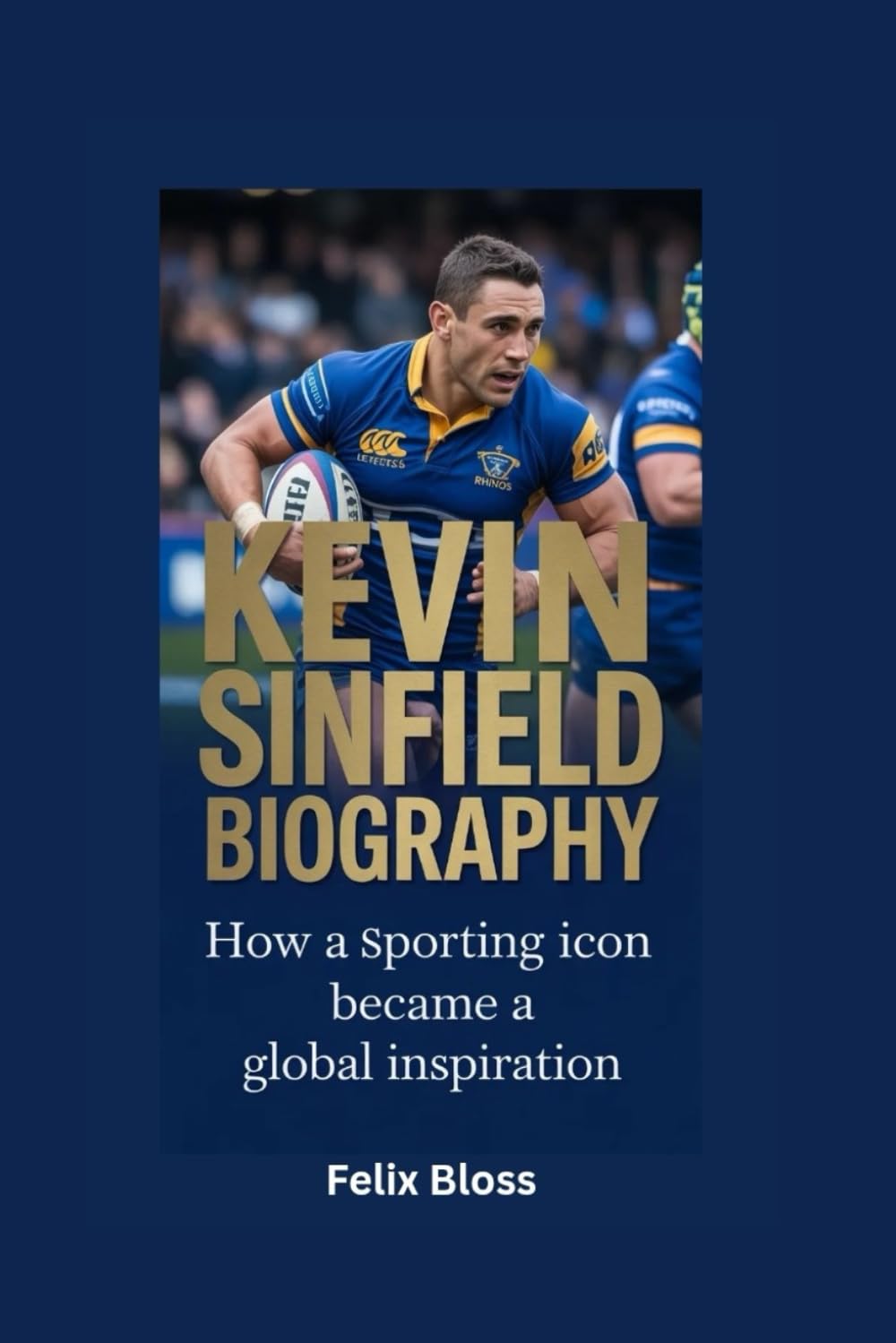 KEVIN SINFIELD BIOGRAPHY: How a Sporting Icon Became a Global Inspiration
