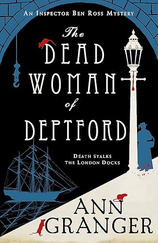 The Dead Woman of Deptford (Inspector Ben Ross mystery 6): A dark murder mystery set in the heart of Victorian London (Inspector Ben Ross, 6)