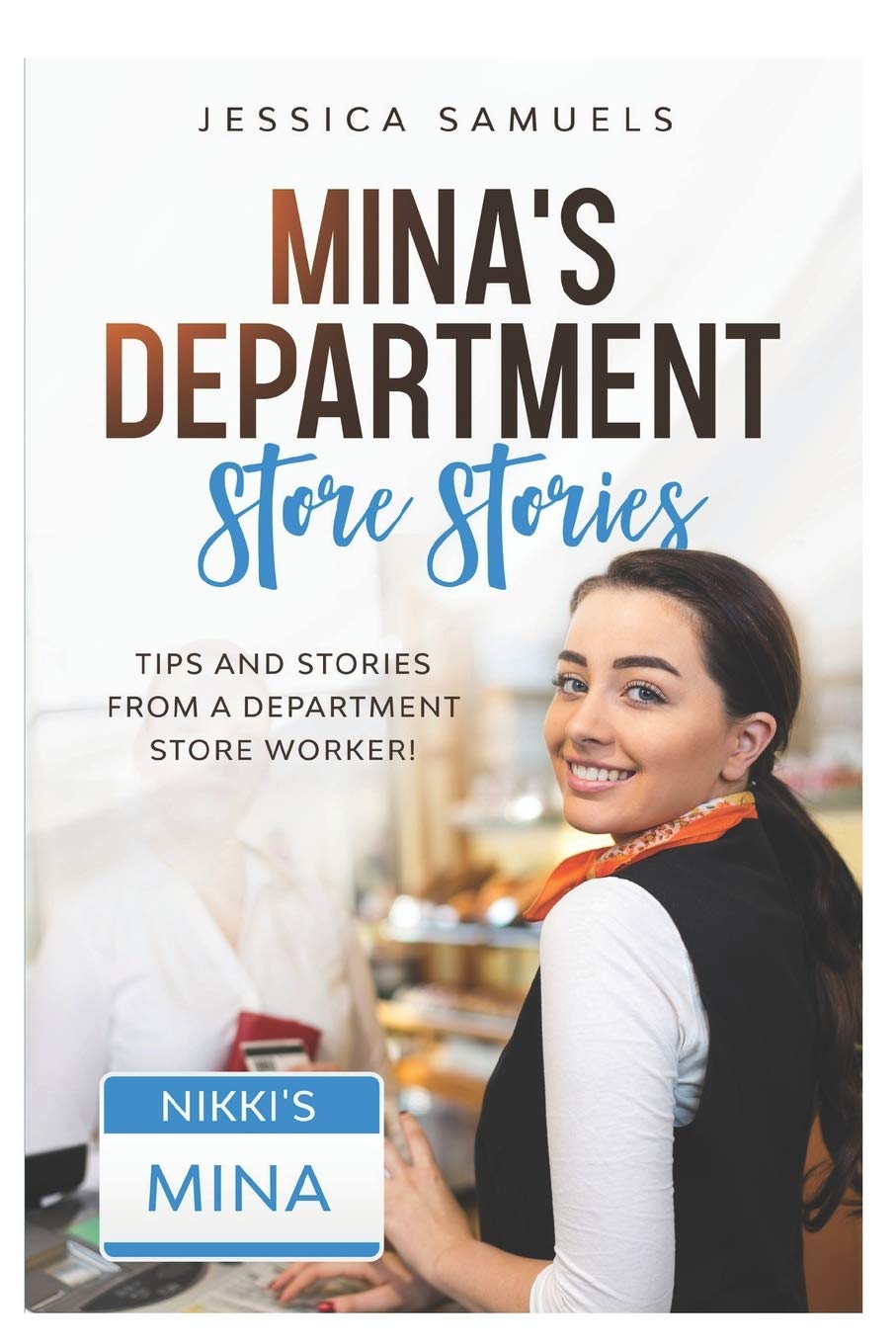 Mina's Department Store Stories: Tips and Stories From a Department Store Worker