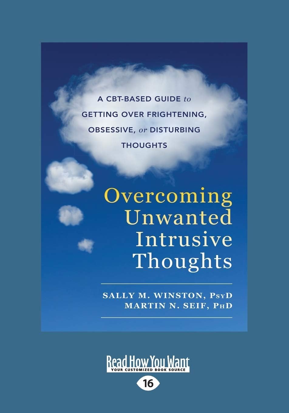 ReadHowYouWant Overcoming Unwanted Intrusive Thoughts: A CBT-Based Guide to Getting Over Frightening, Obsessive, or Disturbing Thoughts