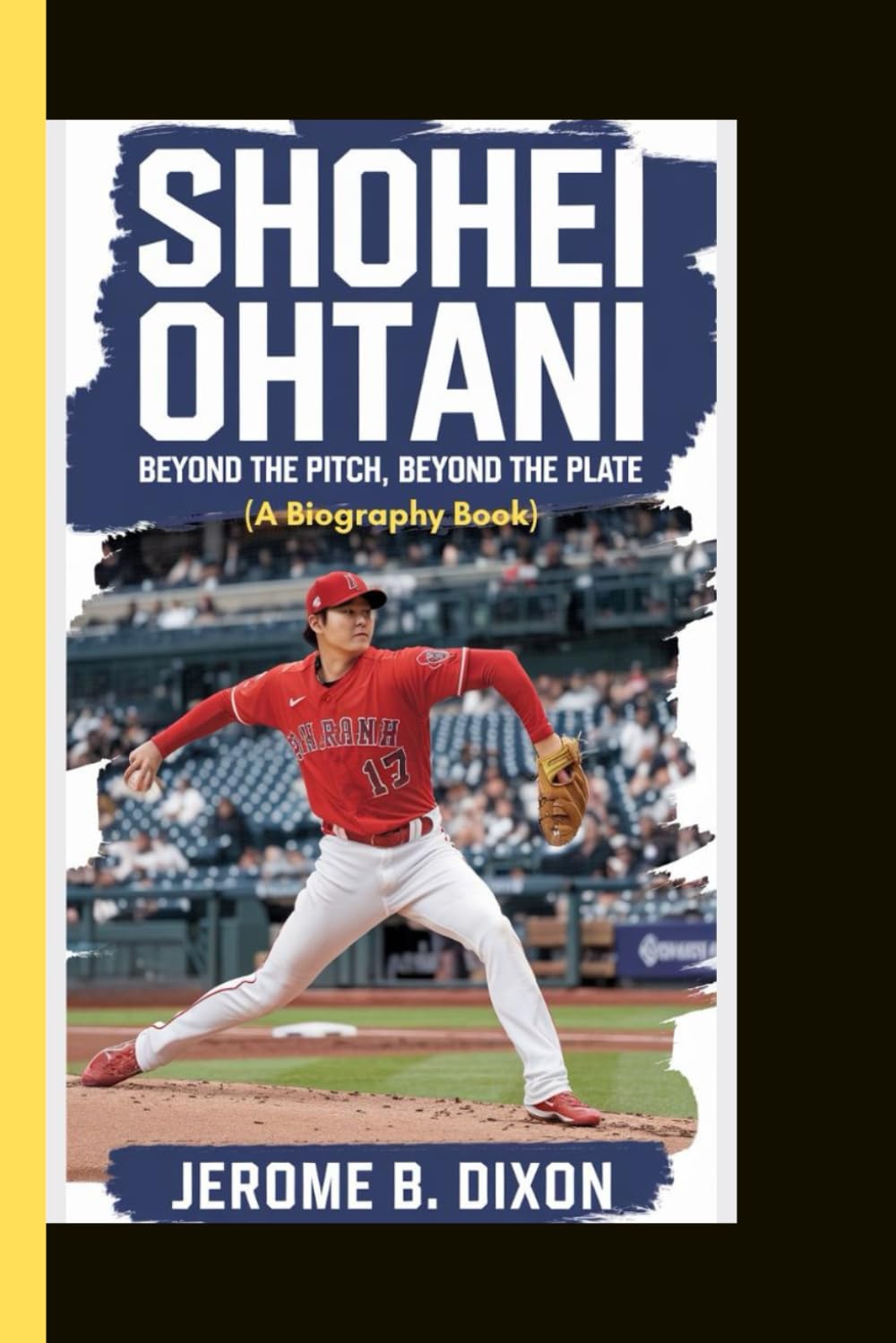 SHOHEI OHTANI: Beyond the pitch, beyond the plate (A biography book)