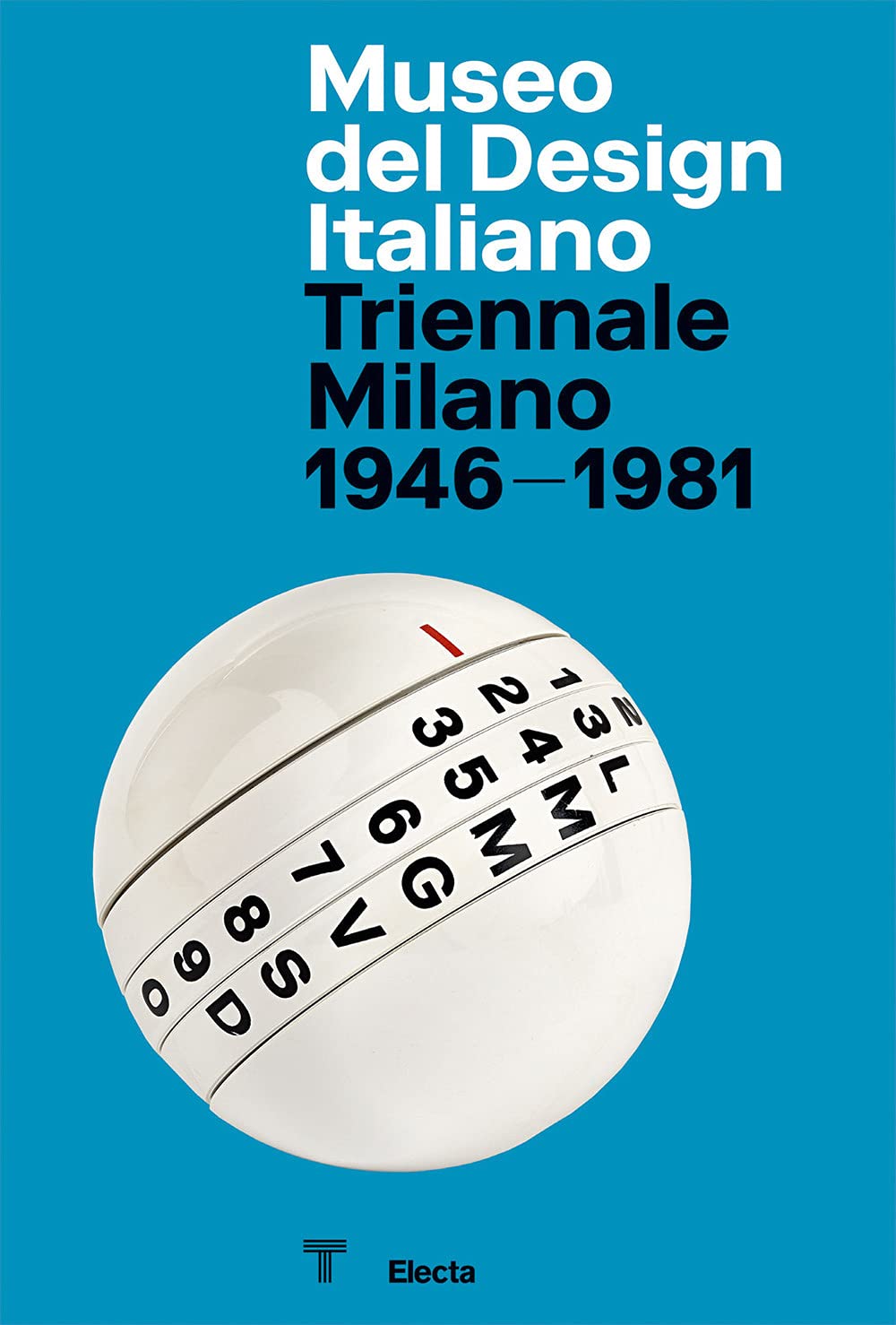 Museo del Design Italiano. Triennale Milano 1946 -1981. Ediz. inglese (Guide artistiche)