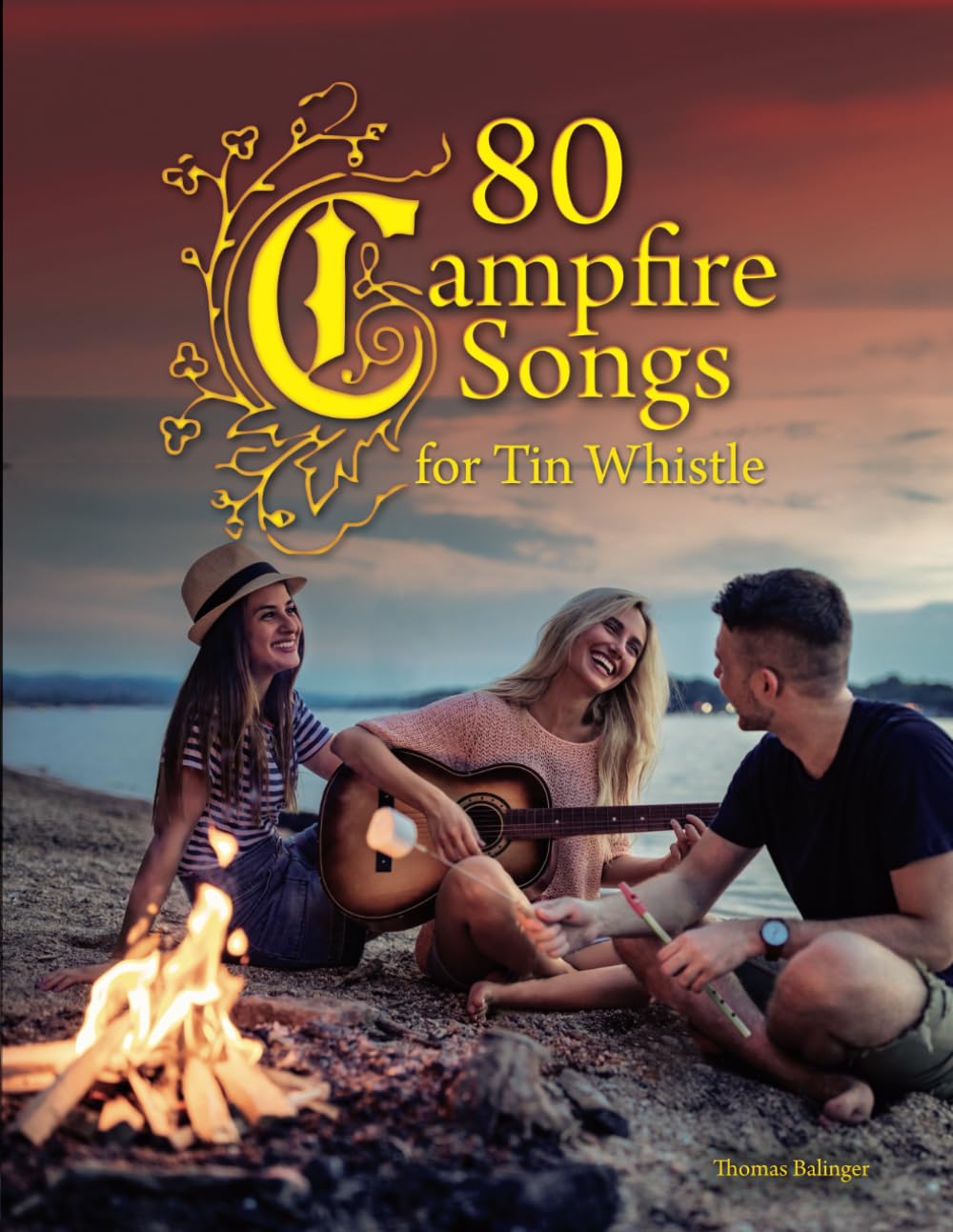 80 Campfire Songs for Tin Whistle (Songbook for Tin Whistle) Paperback – 7 Nov. 2018