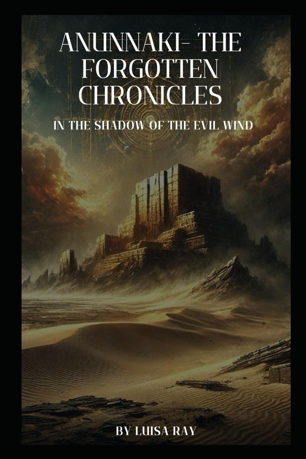 Anunnaki- The Forgotten Chronicles: In The Shadow of the Evil Wind