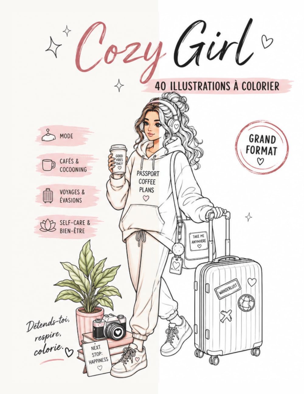 Coloriage Cozy girl: Livre de coloriage Mode / 40 illustrations tendance à colorier – Univers cocooning, mode, self-care, cafés cosy & voyages | Grand format