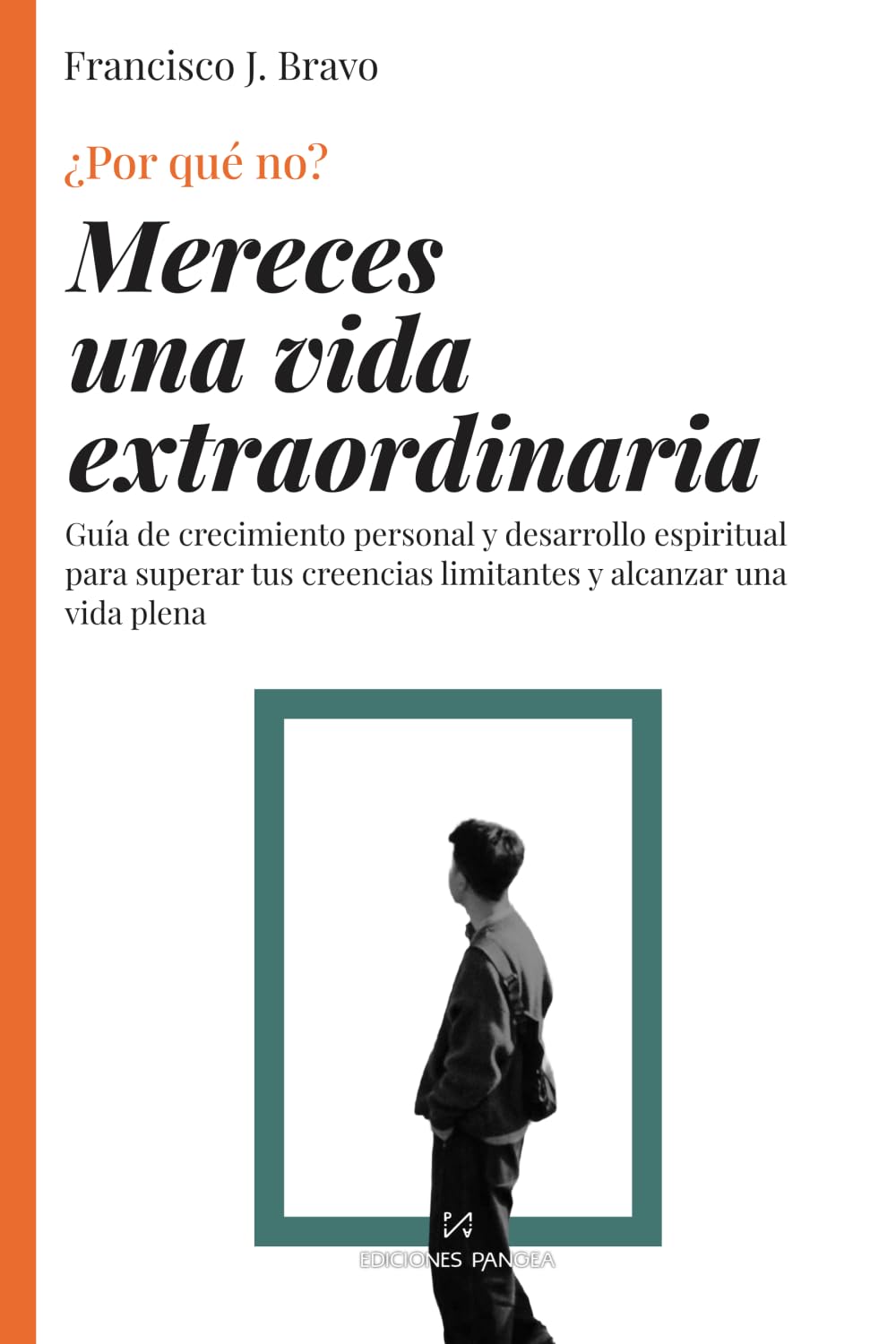 Mereces una vida extraordinaria: Guía de crecimiento personal y desarrollo espiritual para superar tus creencias limitantes y alcanzar una vida plena